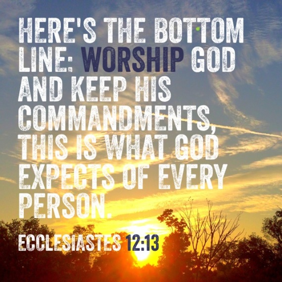 The Bottom Line: Ecclesiastes 12:13 